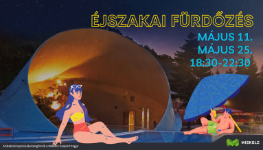 Május 11-én és május 25-én 18:30-22:30-ig, hangulatos éjszakai fürdőzéssel várunk benneteket a Miskolctapolca Barlangfürdőben!
